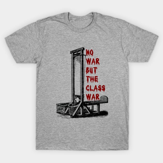 No War But The Class War T-Shirt by VintageArtwork